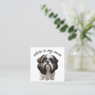 Tarjeta De Visita Cuadrada Shih Tzu - ¿Dónde Está Mi Mamá?
