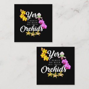 Tarjeta De Visita Cuadrada Sí, realmente necesito todas estas orquídeas