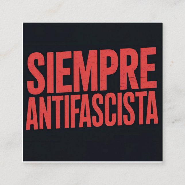 Tarjeta De Visita Cuadrada Siempre Antifascista (Anverso)