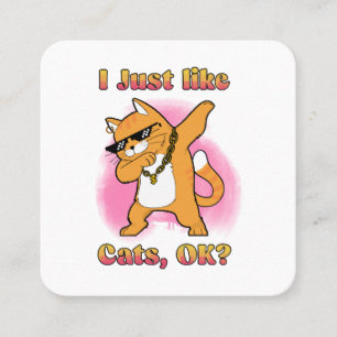 Tarjeta De Visita Cuadrada Sólo Me Gustan Los Gatos, OK Gato Dabbing