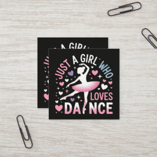 Tarjeta De Visita Cuadrada Solo una chica que ama el baile