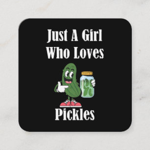 Tarjeta De Visita Cuadrada Sólo una chica que ama los pepinillos Pickle