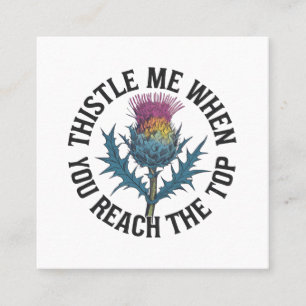 Tarjeta De Visita Cuadrada Thistle Me When You Reach to Top Thistle