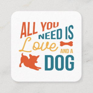 Tarjeta De Visita Cuadrada Todo Lo Que Necesitas Es Amor Y Perro