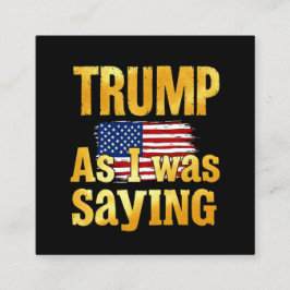 Tarjeta De Visita Cuadrada Trump Como Yo Estaba Diciendo: Cita Política Graci