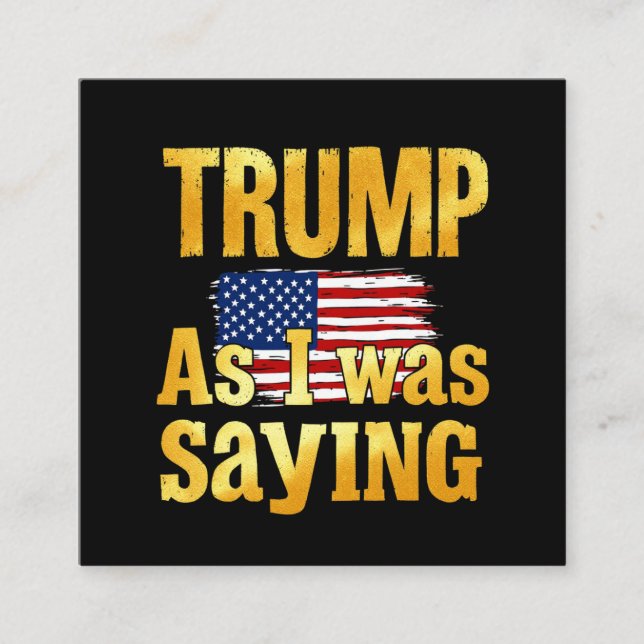 Tarjeta De Visita Cuadrada Trump Como Yo Estaba Diciendo: Cita Política Graci (Anverso)