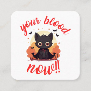 Tarjeta De Visita Cuadrada ¡TU SANGRE AHORA!! - Gatito vampiro