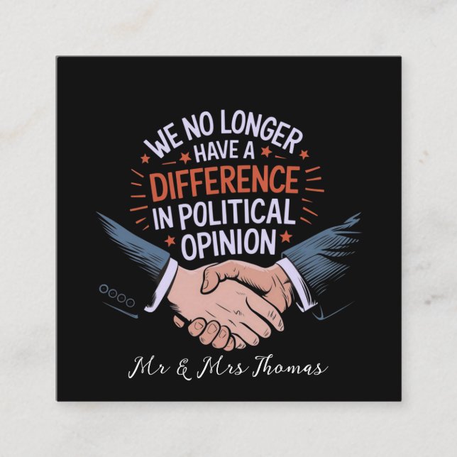 Tarjeta De Visita Cuadrada Ya no tenemos diferencias en la opinión política (Anverso)