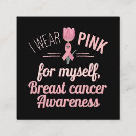 Tarjeta De Visita Cuadrada Yo uso rosa para mí - Conciencia sobre el cáncer d
