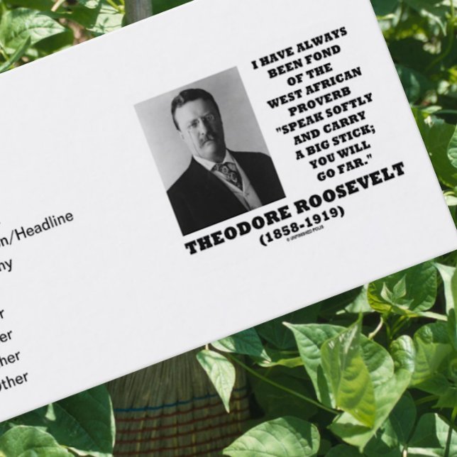 Tarjeta De Visita Discurso de Theodore Roosevelt sobre el proverbio  (Timeless Roosevelt diplomacy quote on this business card for any introduction)