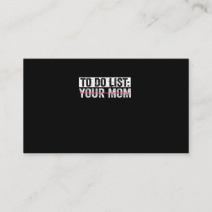 Tarjeta De Visita Divertido De Hacer Enumerar A Tu Mamá Sarcasmo Dic