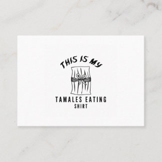 Tarjeta De Visita Esta es mi camisa comiendo tamales
