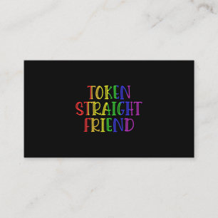 Tarjeta De Visita Funny cita LGBT para Straight Friend de Token Stra