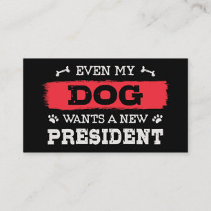 Tarjeta De Visita Incluso mi perro quiere un nuevo presidente