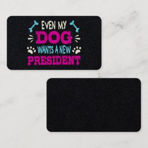 Tarjeta De Visita Incluso mi perro quiere un nuevo presidente