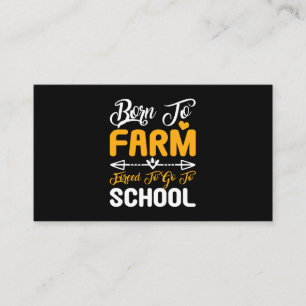 Tarjeta De Visita Nacido Para Cultivar Obligado a Ir a la Escuela