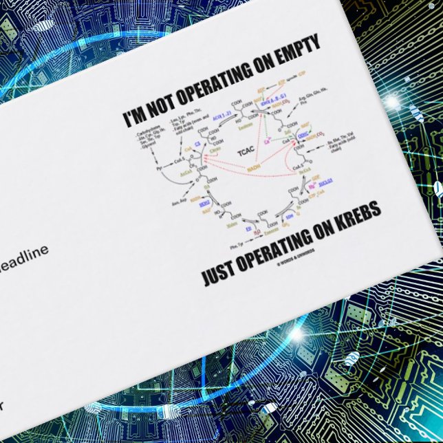 Tarjeta De Visita No estoy operando en vacío sólo funcionando en Kre (Krebs cycle humor is found on this biz card w/ "I'm Not Operating On Empty Just Operating On Krebs")