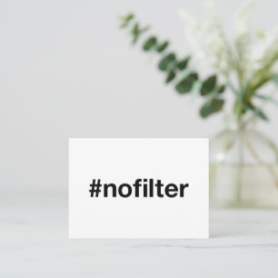 Tarjeta De Visita NO FILTER Hashtag