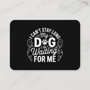 Tarjeta De Visita No Puedo Quedarme Mucho Tiempo Mi Perro Está Esper