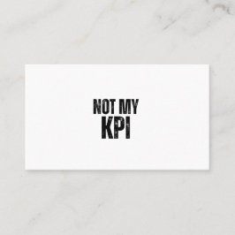 Tarjeta De Visita Not My KPI Minimalist Professional Business Card