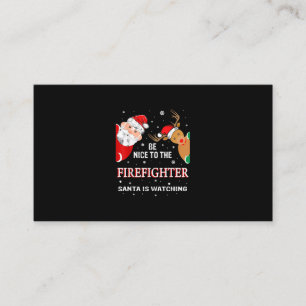 Tarjeta De Visita Sé Agradable Con El Bombero Que Santa Está Viendo