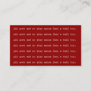 Tarjeta De Visita Todo trabajo y ningún juego Escritor