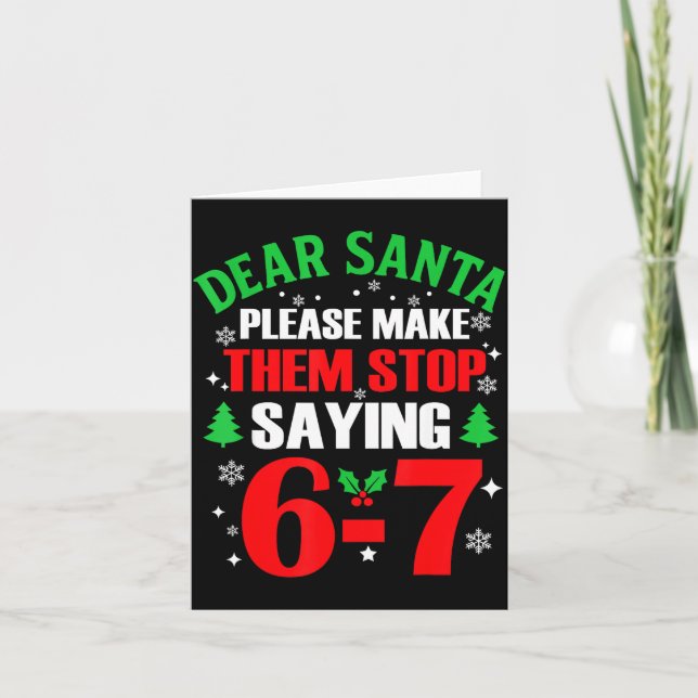 Tarjeta Dear Santa 67 Funny Christmas Six Seven 6-7 Meme M (Anverso)
