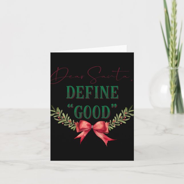 Tarjeta Dear Santa Define Good Cute Christmas Tygraphy T S (Anverso)