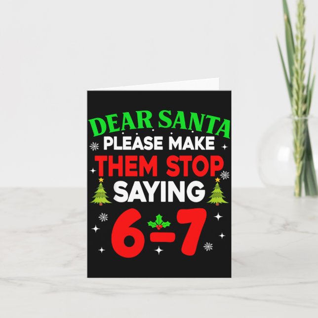 Tarjeta Dear Santa Make Them Stop Saying 67 Christmas Six  (Anverso)