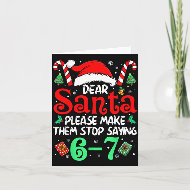 Tarjeta Dear Santa Make Them Stop Saying 67 Christmas Six  (Anverso)