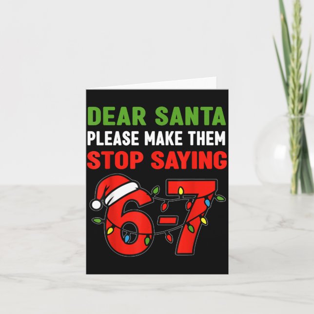 Tarjeta Dear Santa Make Them Stop Saying 67 Christmas Six  (Anverso)