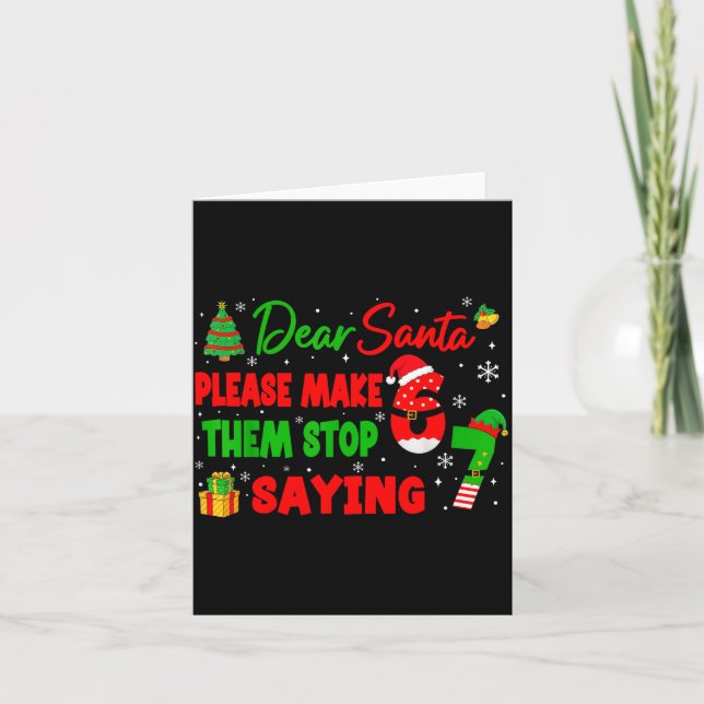 Tarjeta Dear Santa Make Them Stop Saying 67 Christmas Six  (Anverso)