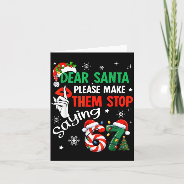 Tarjeta Dear Santa Make Them Stop Saying 67 Christmas Six  (Anverso)