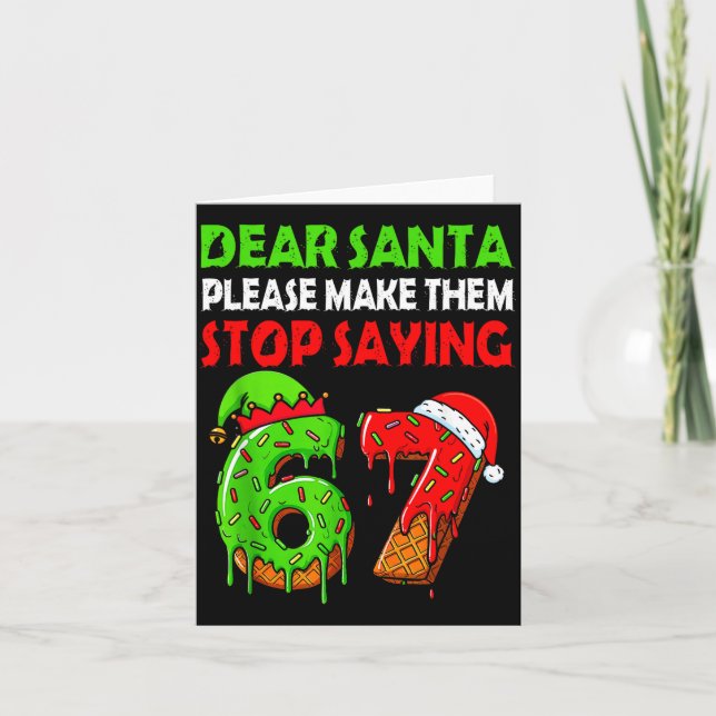 Tarjeta Dear Santa Make Them Stop Saying 67 Christmas Six  (Anverso)