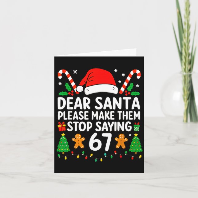 Tarjeta Dear Santa Make Them Stop Saying 67 Christmas Six  (Anverso)