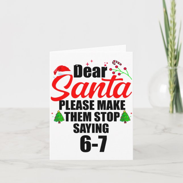 Tarjeta Dear Santa Make Them Stop Saying 67 Kids Parents H (Anverso)