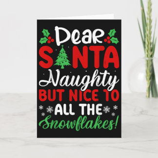 Tarjeta Dear Santa Naughty But Nice To All The Snowflakes!