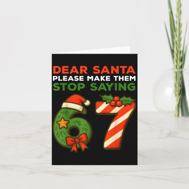 Tarjeta Dear Santa Please Make Them Stop Saying 67 Funny C (Anverso)