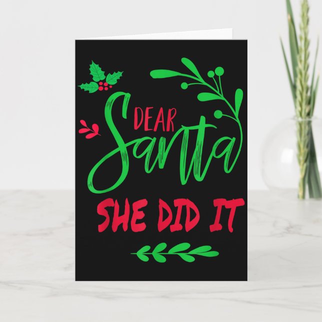 Tarjeta Dear Santa She Did I Funny Christmas Men Women Kid (Anverso)
