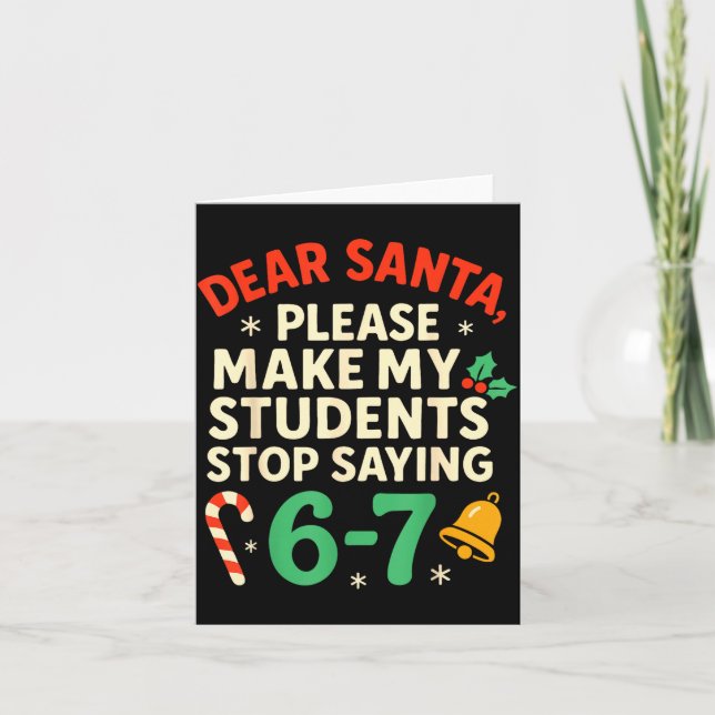 Tarjeta Dear Santa Students 6-7 67 Six Seven Funny Christm (Anverso)