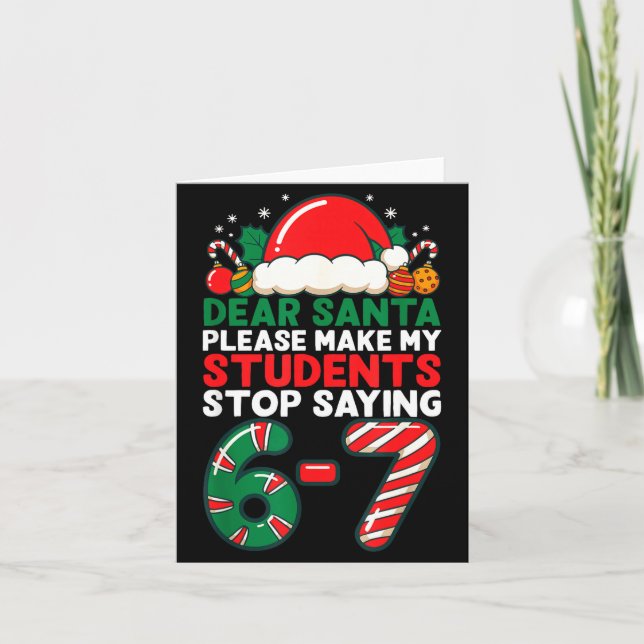 Tarjeta Dear Santa Students 6-7 67 Six Seven Funny Christm (Anverso)