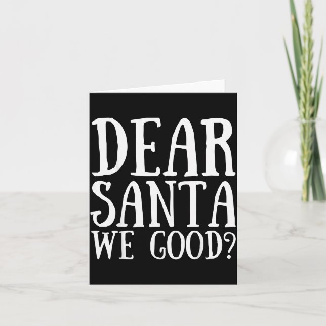 Tarjeta Dear Santa We Good Merry Christmas Funny Santa App (Anverso)