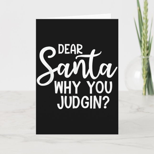 Tarjeta Dear Santa Why You Judging Christmas Family Xmas  (Anverso)