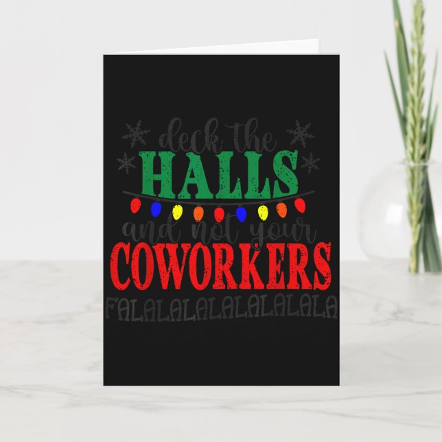 Tarjeta Deck The Halls And Not Your Coworkers Christmas Ma (Anverso)