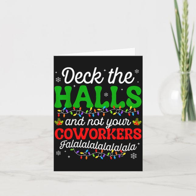 Tarjeta Deck The Halls And Not Your Coworkers Christmas Ma (Anverso)