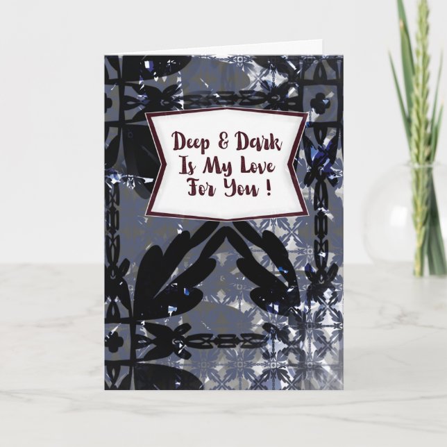 Tarjeta Deep & Dark Is My Love for You Anniversary  (Anverso)