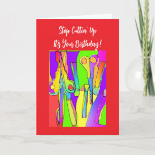 Tarjeta ¡Deja de cortar, es tu cumpleaños!
