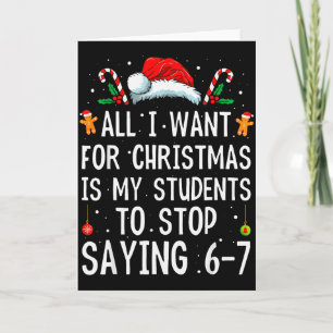 Tarjeta Deja de decir 6-7 Divertido profesor 67 Navidad Me