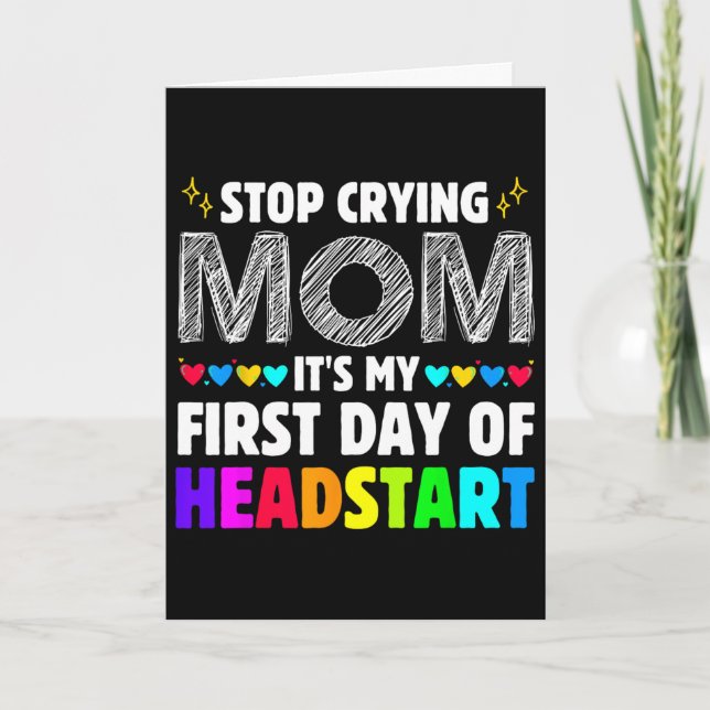 Tarjeta Deja de llorar mamá es mi primer día de Headstart  (Anverso)