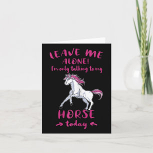 Tarjeta Déjame En Paz, Sólo Hablo Con Mi Caballo Hoy.